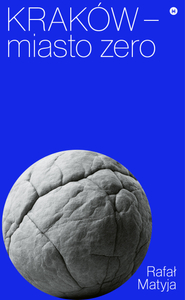 Kraków – miasto zero