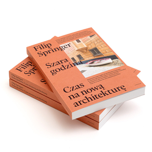 Szara godzina. Czas na nową architekturę