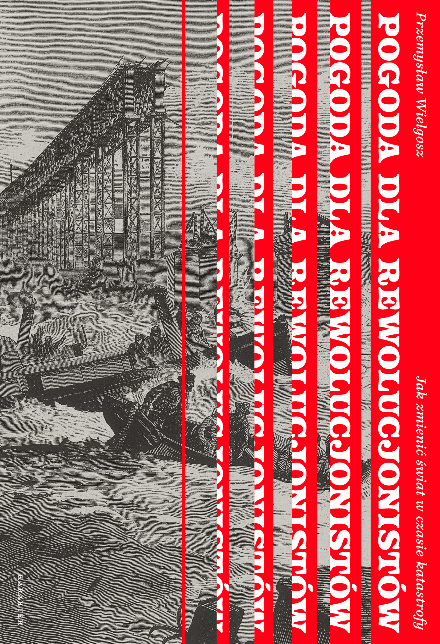 Pogoda dla rewolucjonistów. Jak zmienić świat w czasie katastrofy