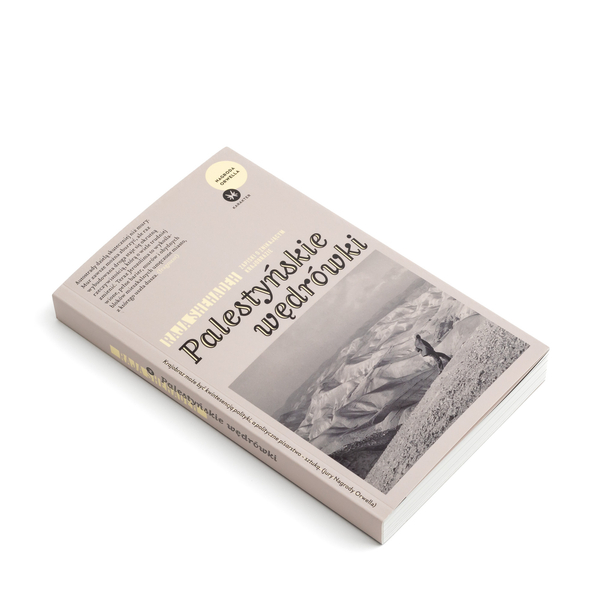 Palestyńskie wędrówki. Zapiski o znikającym krajobrazie