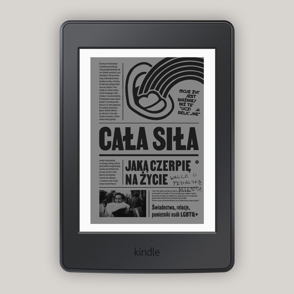 Cała siła, jaką czerpię na życie. Świadectwa, relacje, pamiętniki osób LGBTQ+ w Polsce