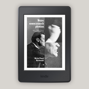 Wojny nowoczesnych plemion. Spór o rzeczywistość w epoce populizmu