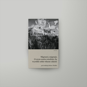 Migranci, migracje. O czym warto wiedzieć, by wyrobić sobie własne zdanie