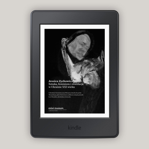 Sztuka, feminizm i rewolucje w Ukrainie XXI wieku