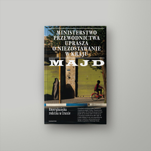 Ministerstwo Przewodnictwa uprasza o niezostawanie w kraju. Amerykańska rodzina w Iranie
