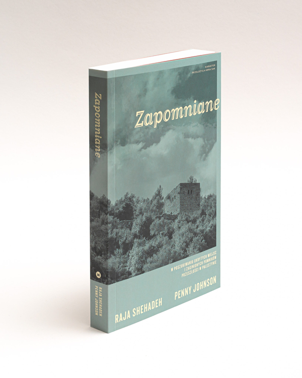 Zapomniane. W poszukiwaniu ukrytych miejsc i zaginionych pomników przeszłości w Palestynie