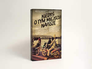 Kiedyś o tym miejscu napiszę. Wspomnienia