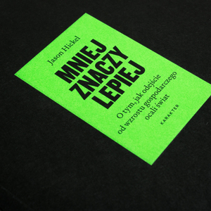 Mniej znaczy lepiej. O tym, jak odejście od wzrostu gospodarczego ocali świat