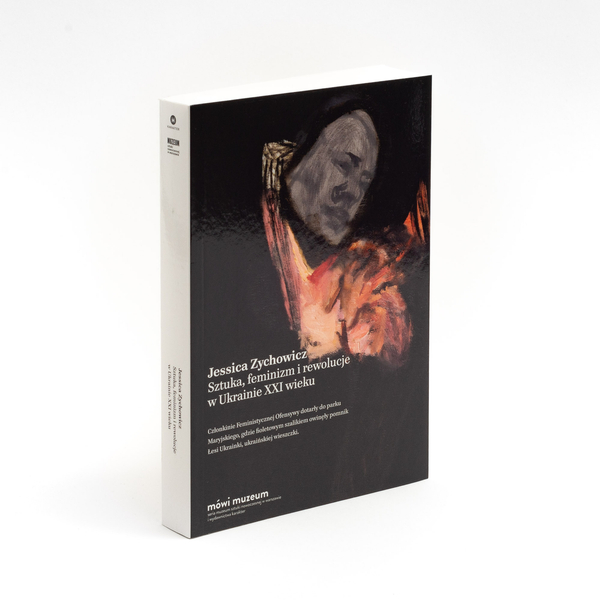 Sztuka, feminizm i rewolucje w Ukrainie XXI wieku