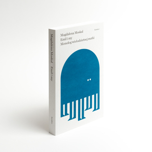 Emil i my. Monolog wielodzietnej matki