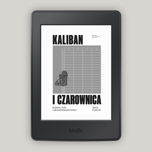 Kaliban i czarownica. Kobiety, ciało i akumulacja pierwotna