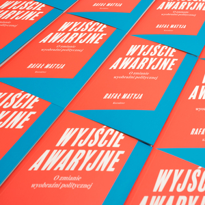 Wyjście awaryjne. O zmianie wyobraźni politycznej