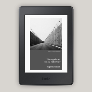 Dlaczego Izrael boi się Palestyny?