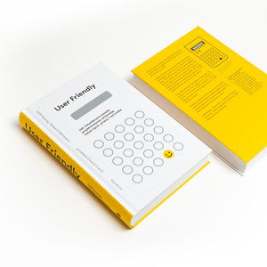 User Friendly. Jak niewidoczne zasady projektowania zmieniają nasze życie, pracę i rozrywkę