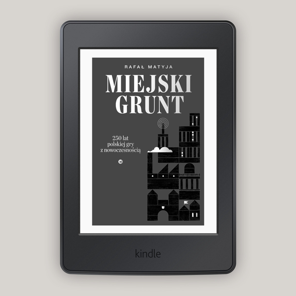 Miejski grunt. 250 lat polskiej gry z nowoczesnością