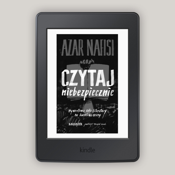 Czytaj niebezpiecznie. Wywrotowa siła literatury na burzliwe czasy