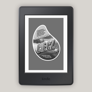 Ciecz. O cudownych i niebezpiecznych substancjach, które wpływają na nasze życie