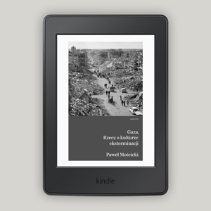 Gaza. Rzecz o kulturze eksterminacji