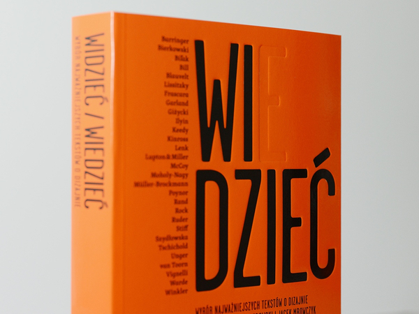 Widzieć/Wiedzieć. Wybór najważniejszych tekstów o dizajnie