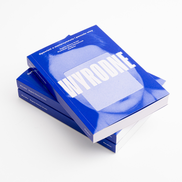 Wyrodne. Opowieść o macierzyństwie i poczuciu winy