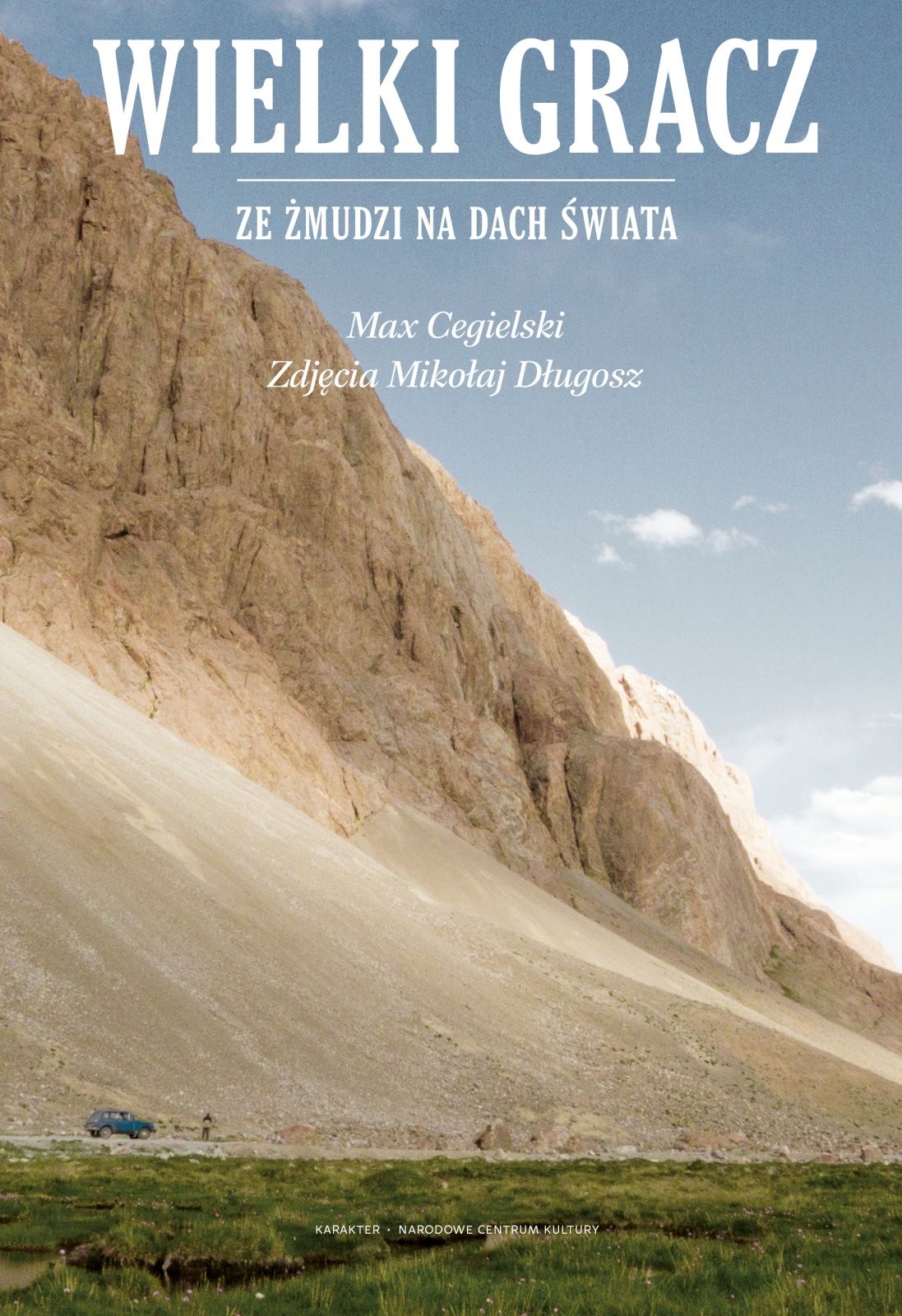 Wielki gracz. Ze Żmudzi na Dach Świata