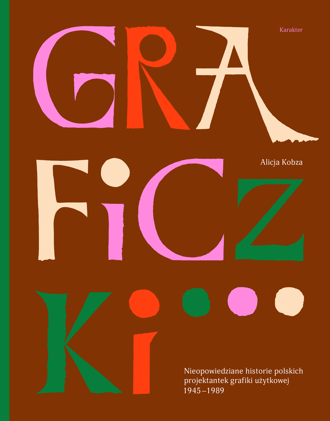 Graficzki. Nieopowiedziane historie polskich projektantek grafiki użytkowej 1945–1989